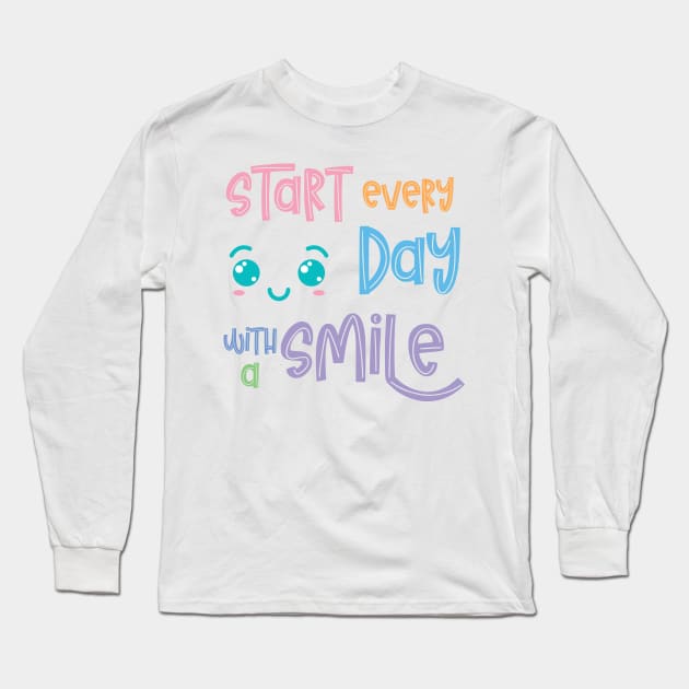 Start Every Day With A Smile Long Sleeve T-Shirt by Ebhar